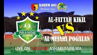🔴 [LIVE]AL-FATTAH KIKIL VS AL MUJARI POGALAN - PIALA KASAD TIGKAT KOREM 081 DIROTSAH JAYA MADIUN