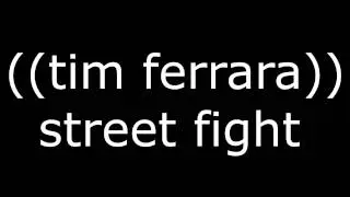 tim ferrara street fight