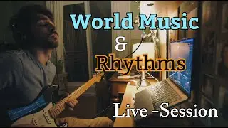 World Music & Rhythms (live session)