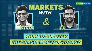 Metal Stocks Crash; SAIL, Vedanta, Tata Steel in Focus | Markets With Santo & CJ