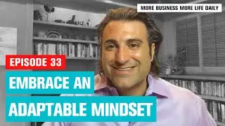 DAILY Ep.33 - Embrace An Adaptable Mindset