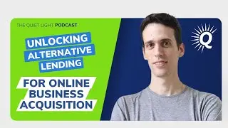 [Best of Quiet Light Podcast] Acquisition Funding &mdash; No Personal Guarantee (And Not SBA)