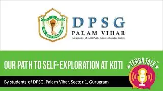 DPSG, PALAM VIHAR, SECTOR 1, GURUGRAM | OUR PATH TO SELF EXPLORATION AT KOTI