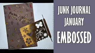 Junk Journal January: Embossed (Day 6) Manual Embossing with a Stylus, a Stencil, and a Light Box