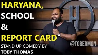 Haryana | School | Report Card | Stand up comedy by Toby Thomas