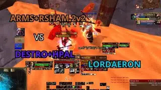 Arms + Rsham vs Destro Lock + Hpal 2v2 | WotLK Warmane Lordaeron