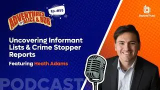 Ep. 55 - Uncovering Informant Lists & Crime Stopper Reports// Heath Adams