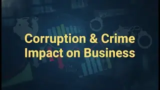 Corruption & Crime Impact on Business | Explainer