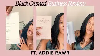 BLACK OWNED BUSINESS REVIEW | FT. ADDIERAWR