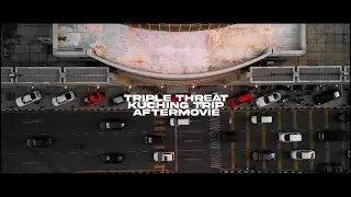 Triple Threat Kuching trip aftermovie | 4K