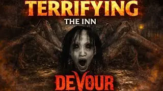 DEVOUR&rsquo;s Scariest Enemy Yet&hellip; (The Inn)