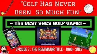 Episode 7: The Irem Major Title - SNES - 1990 - Golf Has Never Been So Much Fun