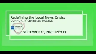 Redefining the Local News Crisis: Community Centered Models
