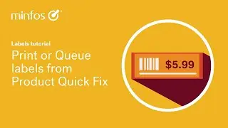 Print or Queue labels from Minfos Product Quick Fix