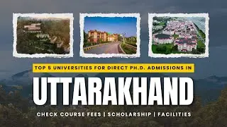 Top 5 Ph.D. Universities in Uttarakhand | Research Opportunities, Fees & Scholarship Details