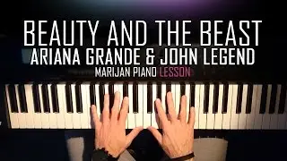 How To Play: Beauty And The Beast - Ariana Grande & John Legend | Piano Tutorial Lesson + Sheets