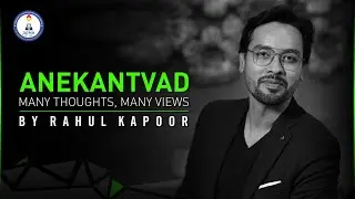 ANEKANTVAD - Many Thoughts, Many Views - By RKJ