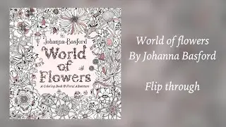 WORLD OF FLOWERS by Johanna Basford - flip through