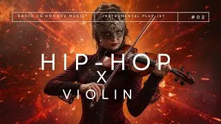[HIP-HOP X VIOLIN playlist #2] &ndash; BEST OF HIP-HOP&curren;VIOLIN beats 2026 🎶🎻⚡