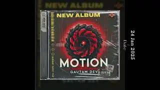 Motion Album Teaser | Gautam Dev