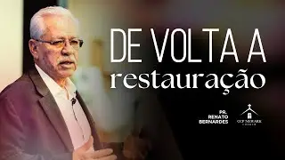 De volta a restauração | Pr. Renato Berbardes | Janeiro 11, 2025