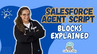 Salesforce Agent Script: Blocks Explained (Beginner-Friendly Guide)
