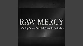 Mercy Found Me There