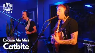 Catbite - Excuse Me Miss (Live at Lakehouse Recording Studios)