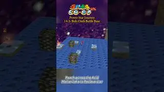SM64 Power Star Journey OMM: 14-2 Bob-Omb Battle Base #AcrossAcidMatterLake