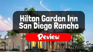 Hilton Garden Inn San Diego Rancho Bernardo Hotel Review - Is It Good?