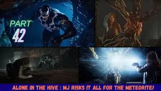Marvel&rsquo;s Spider-Man 2 : Final Mission Begins &ndash; MJ Enters Venom&rsquo;s Hive for the Meteorite | Part 42