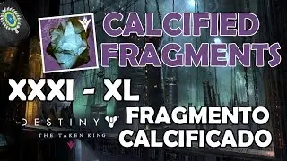 Destiny TTK - Calcified Fragments XXXI - XL [Fragmentos Calcificados do 31 ao 40