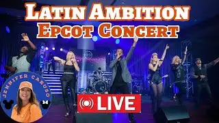🔴LIVE Latin Ambition Epcot Eat to the Beat Concert