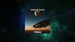 Angels&Tilove - Venus (Extended Mix) [ Redux Recordings ]