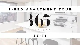 2-Bedroom Suite Guided Tour: 2E-13 | 365 Nicollet | Downtown Minneapolis Living