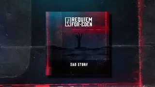 Requiem For Edén - Sad Story (Official Lyric Video)