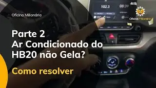 Ar Condicionado HB20 não gela, parte 2 (solução)