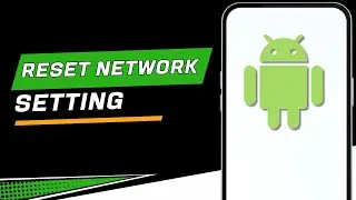 How To Reset Network Settings On Android Phone