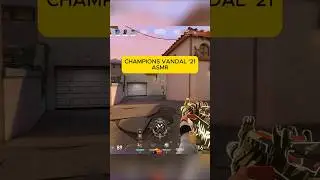 CHAMPIONS VANDAL 2021 ASMR #valorant #valorantclips #valorantgameplay #valorantmontage #gaming