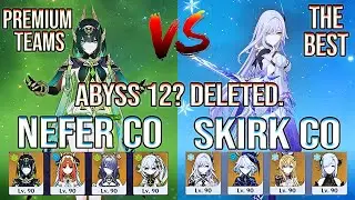 🔥 Nefer & Skirk BREAK Spiral Abyss 12?! Premium Teams Go CRAZY! | Genshin Impact