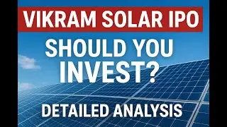 Vikram Solar's IPO Growth & Vision | Should You Invest | GMP | Detailed&nbsp;Analysis