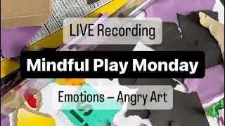 Mindful Play Monday - Emotions: Angry Art