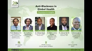 Anti-Blackness in Global Health: Discussions and Insights