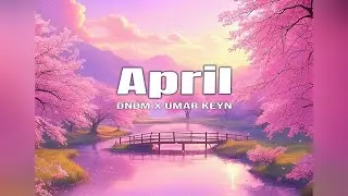 April - DNDM x Umar Keyn | Original Mix