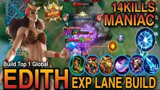EDITH 14KILLS + MANIAC 🔥😱|| EDITH BEST BUILD 2023|| EDITH BUILD TOP 1 GLOBAL (MLBB)