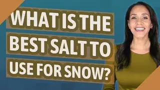 What is the best salt to use for snow?