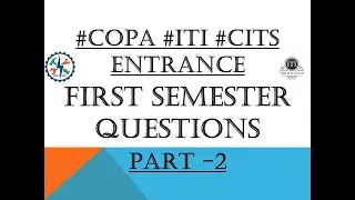 #COPA #ITI FIRST SEMESTER QUESTIONS FOR PREPARATION OF #CTS EXAM & #CITS ENTRANCE EXAM (PART-2)