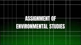 ENVIRONMENTAL STUDIES ASSIGNMENT ON CASE STUDY #explore #edit #education #study #upsc #assignment