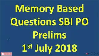 SBI PO Prelims 2018: Memory Based Paper 1st July 2018