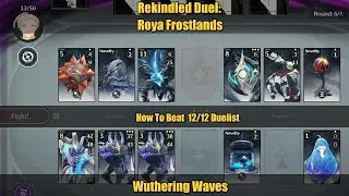 How to Beat 12 Duelist in Rekindled Duel : Roya Frostlands | Wuthering Waves 3.1